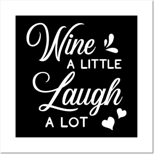 Wine A Little Laugh A Lot Posters and Art